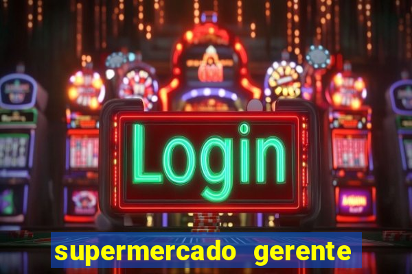 supermercado gerente simulator dinheiro infinito